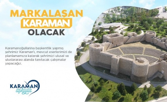 TURİZM PLANLAMASIYLA MARKALAŞAN KARAMAN OLACAK