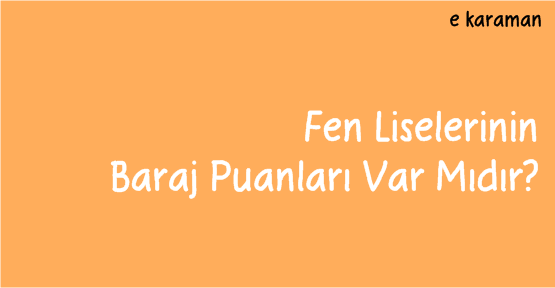 Fen Liselerinin Baraj Puanı Var Mıdır?