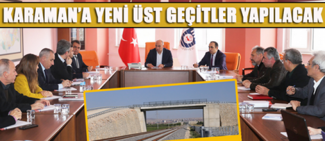 Karaman için yeni üst geçitler geliyor