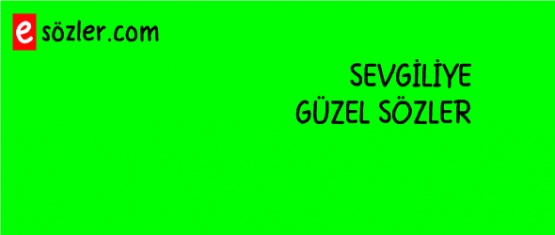 Sevgiliye En Güzel Sözler