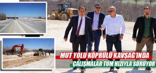 Karaman'da köprülü kavşak mayıs ayında açılıyor