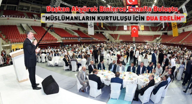 Başkan Tahir Akyürek, esnaflara yönelik iftara katıldı