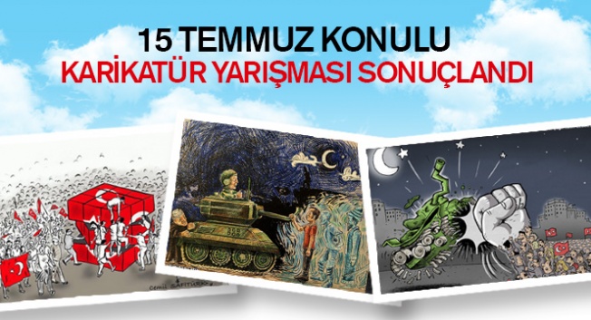 15 Temmuz Ulusal Karikatür Yarışması sonuçlandı