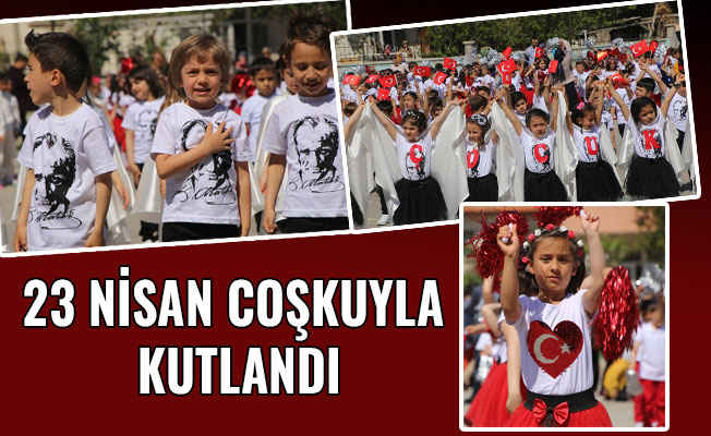 23 NİSAN COŞKUYLA KUTLANDI