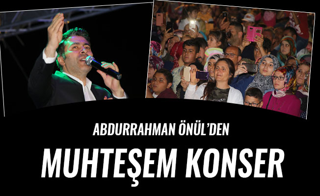 ABDURRAHMAN ÖNÜL’DEN MUHTEŞEM KONSER