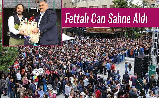 Fettah Can Sahne Aldı