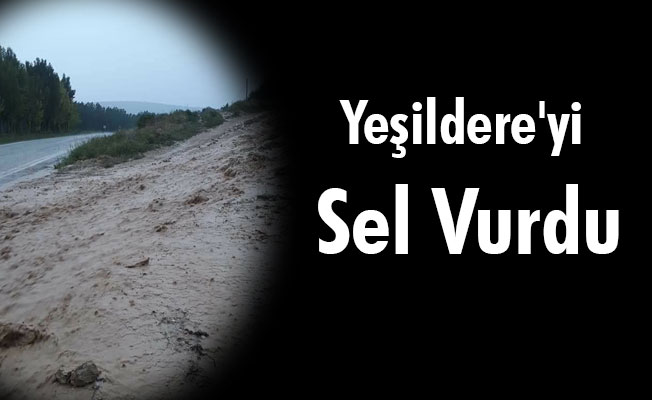 Yeşildere'yi Sel Vurdu