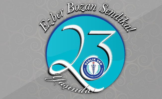 Ezber Bozan Sendika Sağlık-Sen!