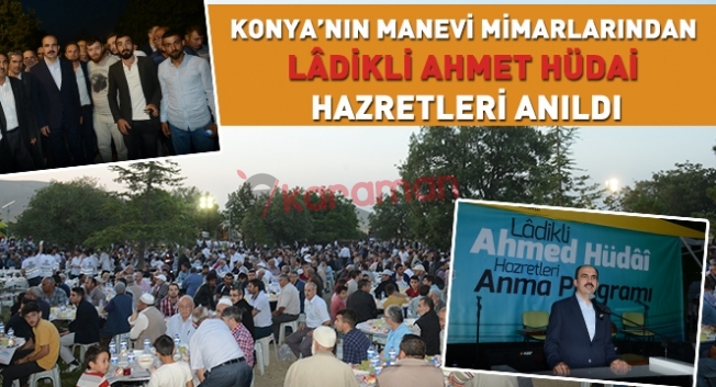 Konya’nın Manevi Mimarlarından Lâdikli Ahmet Hüdai Hazretleri Anıldı