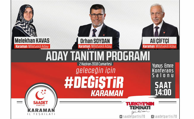 Saadet Partisi Karaman Milletvekili adaylarını tanıtacak.