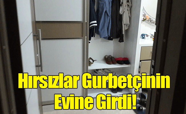 Hırsızlar Gurbetçinin Evine Girdi