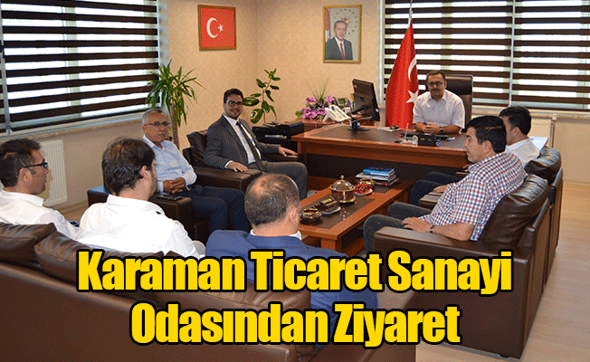 Karaman Ticaret Sanayi Odasından Ziyaret