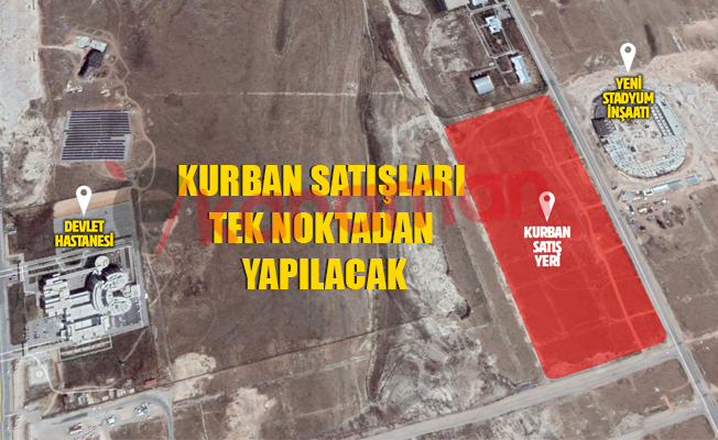 KURBAN SATIŞLARI TEK NOKTADAN YAPILACAK