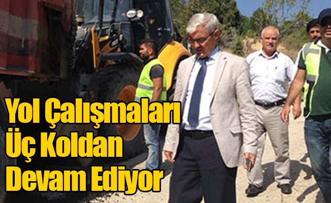 Yol Çalışmaları Üç Koldan Sürüyor