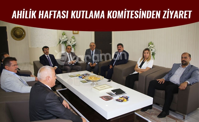 AHİLİK HAFTASI KUTLAMA KOMİTESİNDEN ZİYARET