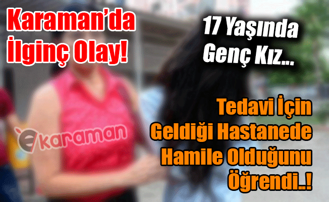 Karaman'da İlginç Olay!