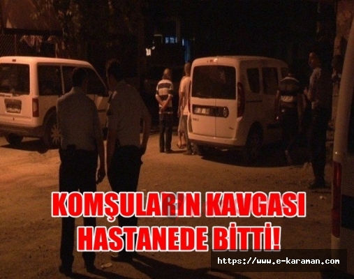 Komşuların Kavgası Hastanede Bitti!