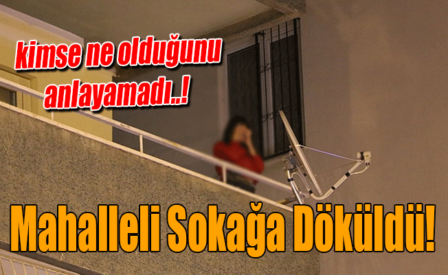 Mahalleli Sokağa Döküldü!