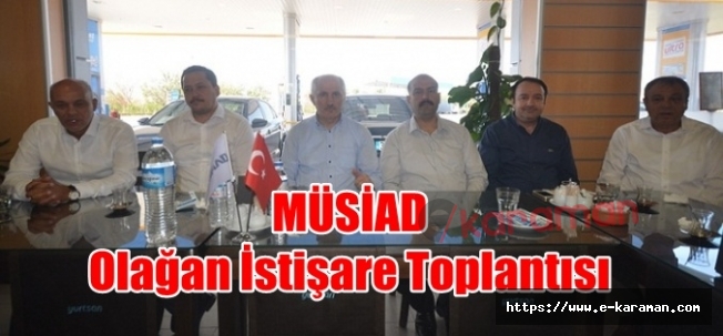 MÜSİAD Olağan İstişare Toplantısı