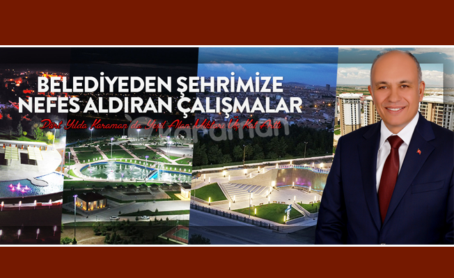 BELEDİYEDEN ŞEHRİMİZE NEFES ALDIRAN ÇALIŞMALAR