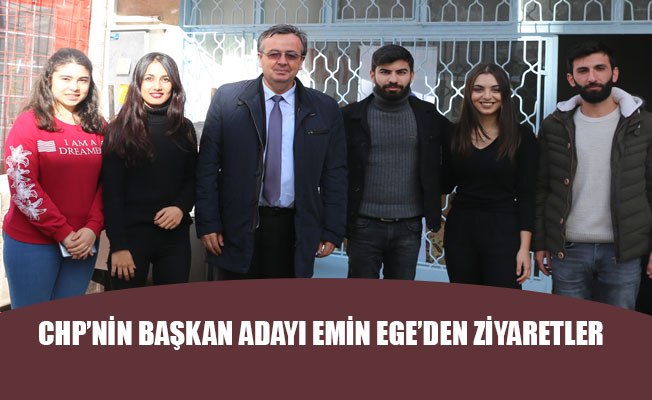 CHP’NİN BAŞKAN ADAYI EMİN EGE’DEN ZİYARETLER