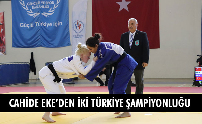 CAHİDE EKE’DEN İKİ TÜRKİYE ŞAMPİYONLUĞU