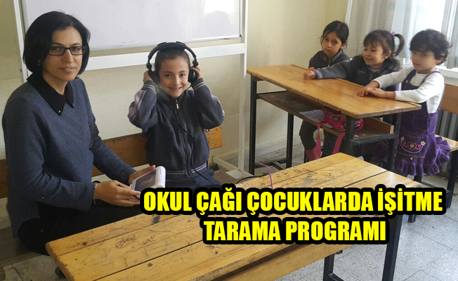 OKUL ÇAĞI ÇOCUKLARDA İŞİTME TARAMA PROGRAMI