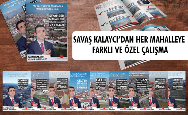 SAVAŞ KALAYCI’DAN HER MAHALLEYE  FARKLI VE ÖZEL ÇALIŞMA