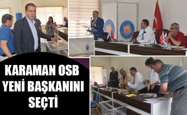 KARAMAN OSB YENİ BAŞKANINI SEÇTİ