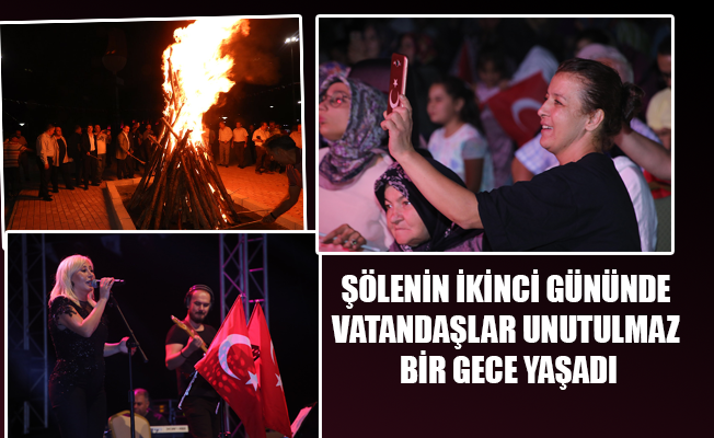 ŞÖLENİN İKİNCİ GÜNÜNDE VATANDAŞLAR UNUTULMAZ BİR GECE YAŞADI