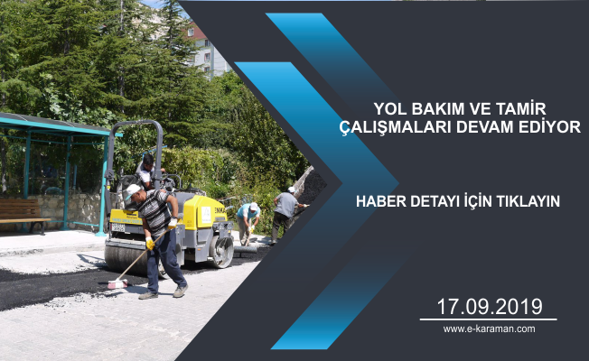 YOL BAKIM VE TAMİR ÇALIŞMALARI DEVAM EDİYOR