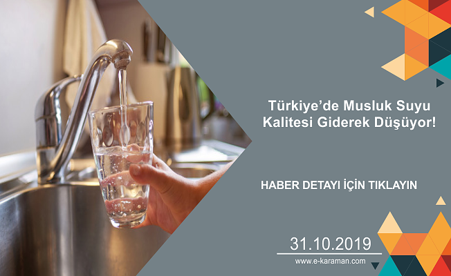 Türkiye’de Musluk Suyu Kalitesi Giderek Düşüyor!