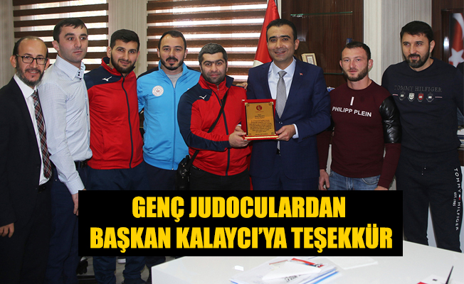 GENÇ JUDOCULARDAN BAŞKAN KALAYCI’YA TEŞEKKÜR