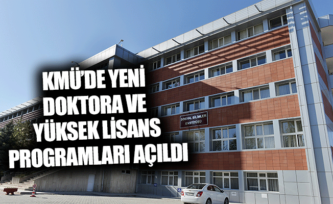 Kmü'de Yeni Doktora ve Yüksek Lisans Programları Açıldı