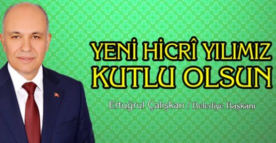 Başkan Ertuğrul Çalışkan, Hicri Yılbaşı Mesajı