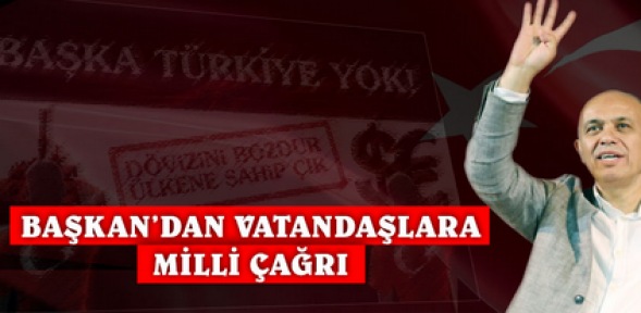 Çalışkan, Dövizlerinizi bozdurun, ülkemize sahip çıkın