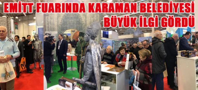 Karaman Belediyesi, EMİTT fuarında ( 26 - 29 OCAK )  büyük ilgi gördü