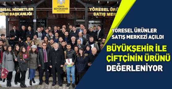 Konya Yöresel Ürünler Satış Merkezi Hizmete Açıldı