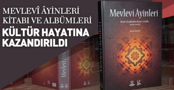 Mevlevî Âyinleri Kitabı ve Albümleri raflarda yerini aldı