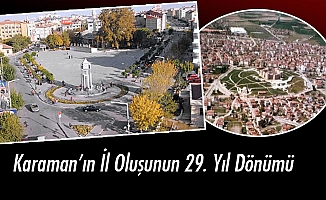 Karaman'ın İl Oluşunun 29. Yıl Dönümü