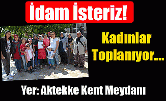 İdam İsteriz!