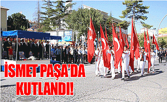 İsmet Paşa'da Kutlandı!