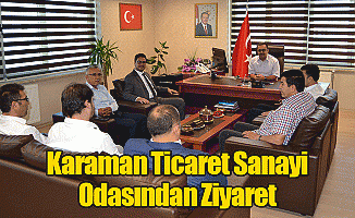 Karaman Ticaret Sanayi Odasından Ziyaret