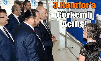 3. KENTFOR’A GÖRKEMLİ AÇILIŞ