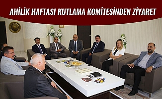 AHİLİK HAFTASI KUTLAMA KOMİTESİNDEN ZİYARET