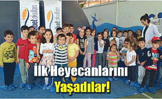 İlk Heyecanlarını Yaşadılar