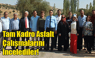 Tam Kadro Asfalt Çalışmalarını İncelediler!