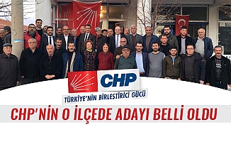 CHP'NİN O İLÇEDE ADAYI BELLİ OLDU