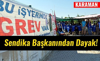 Sendika Başkanından Dayak!