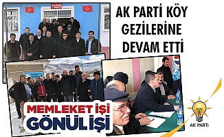 AK PARTİ KÖY GEZİLERİNE DEVAM ETTİ